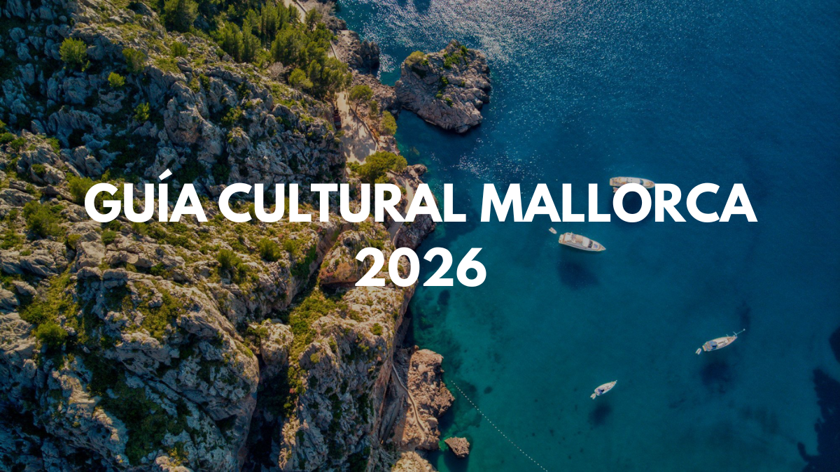 Guía cultural de Mallorca 2026: eventos, espacios y experiencias imprescindibles